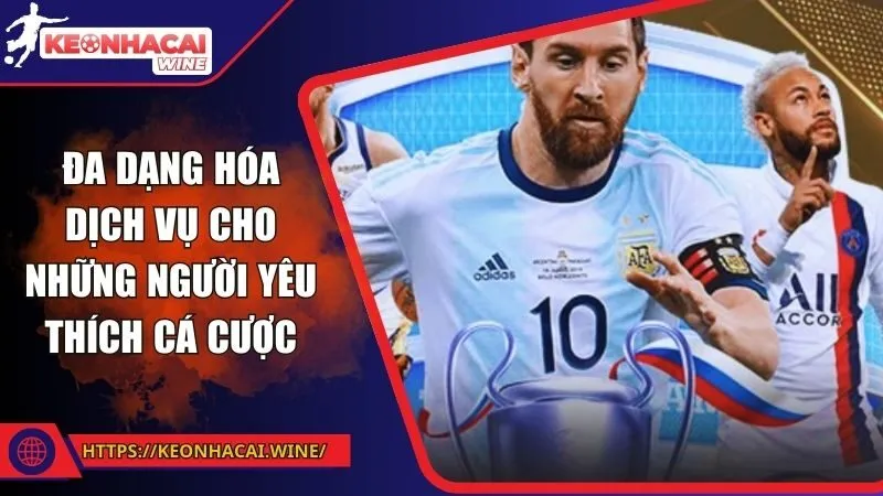 Đa dạng hóa dịch vụ cho những người yêu thích cá cược